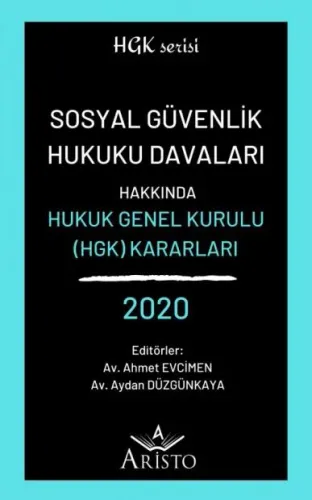 Sosyal Güvenlik Hukuku Davaları Hakkında Hukuk Genel Kurulu Kararları 2020