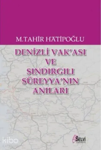 Denizli Vak'ası ve Sındırgılı Süreyya'nın Anıları