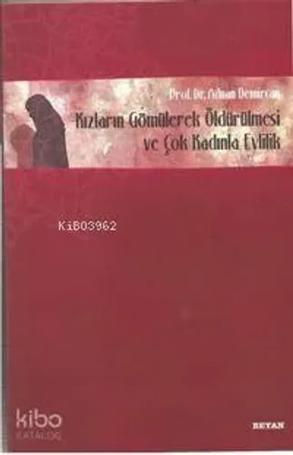 Kızların Gömülerek Öldürülmesi ve Çok Kadınla Evlilik - Beyan Yayınlar