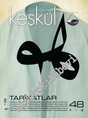 Keşkül Dergisi - Sufi Gelenek ve Hayat - Dosya: Tarikatlar - Sayı: 48      Yaz