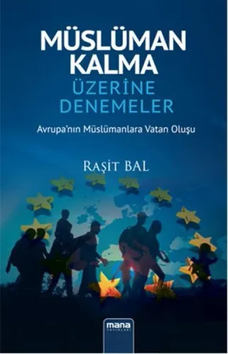 Müslüman Kalma Üzerine Denemeler; Avrupa'nın Müslümanlara Vatan Oluşu