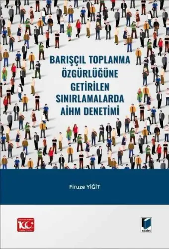 Barışçıl Toplanma Özgürlüğüne Getirilen Sınırlamalarda AİHM Denetimi