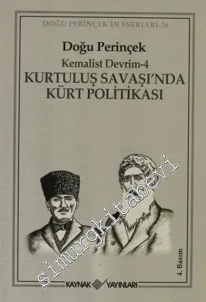 Kurtuluş Savaşı’nda Kürt Politikası: Kemalist Devrim 4 -