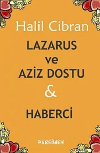 Lazarus ve Aziz Dostu Haberci
