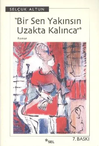 Bir Sen Yakınsın Uzakta Kalınca