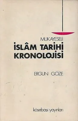 Mukayeseli İslam Tarihi Kronolojisi 1. Cilt