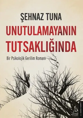 Unutulamayanın Tutsaklığında;Bir Psikolojik Gerilim Romanı