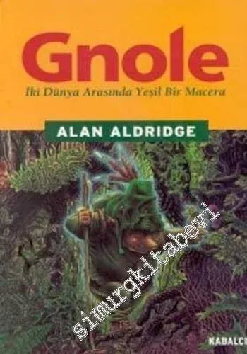 Gnole: İki Dünya Arasında Yeşil Bir Macera -        1999