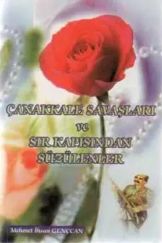 Çanakkale Savaşları ve Sır Kapısından Süzülenler
