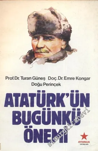 Atatürk'ün Bugünkü Önemi -