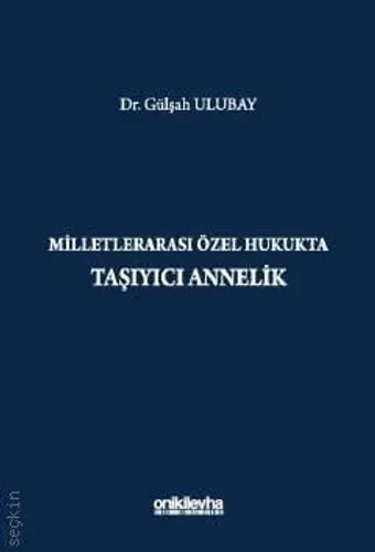 Milletlerarası Özel Hukukta Taşıyıcı Annelik