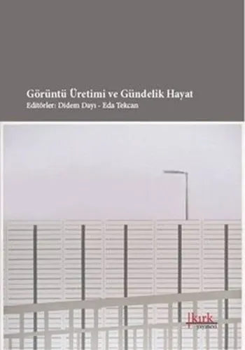 Görüntü Üretimi ve Gündelik Hayat