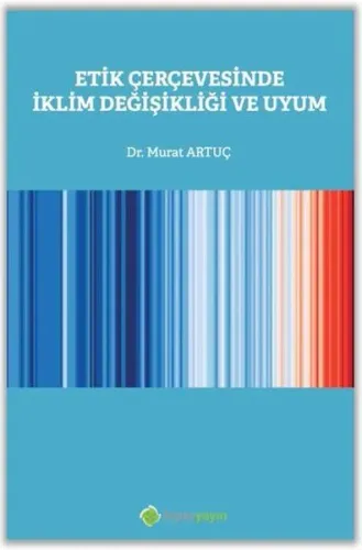 Etik Çerçevesinde İklim Değişikliği ve Uyum