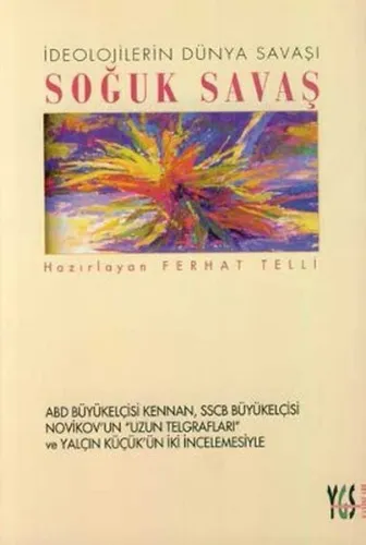 Soğuk Savaş -ideolojilerin Dünya Savaşı-