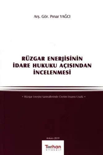 Rüzgar Enerjisinin İdare Hukuku Açısından İncelenmesi