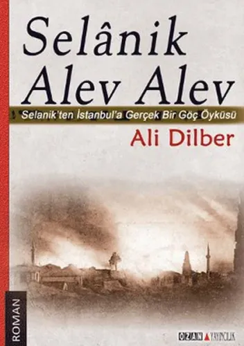 Selanik Alev Alev; Selanikten İstanbula Gerçek Bir Göç Öyküsü