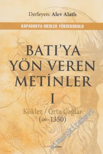 Batı'ya Yön Veren Metinler 1: Kökler / Orta Çağlar (?-1350)  -