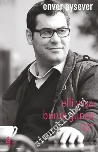 Elli Yaşa Buruk Günce 47 -         2019