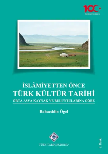 İslâmiyetten Önce Türk Kültür Tarihi Orta Asya Kaynak ve Buluntularına Göre