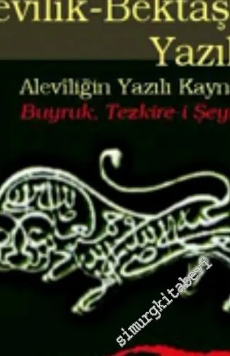 Alevilik Bektaşilik Yazıları: Aleviliğin Yazılı Kaynakları: Buyruk Tezkire-i Şeyhi Safi -        2006