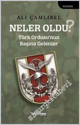 Neler Oldu? Türk Ordusu'nun Başına Gelenler -         2022