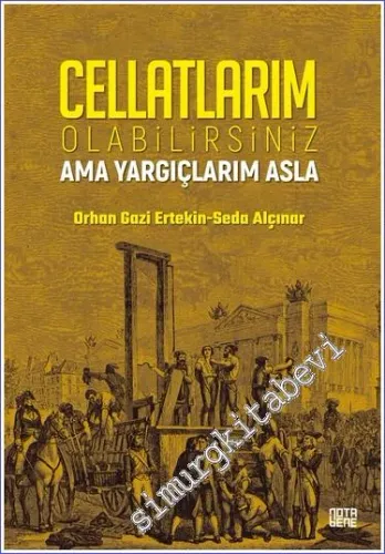 Cellatlarım Olabilirsiniz Ama Yargıçlarım Asla - 2022