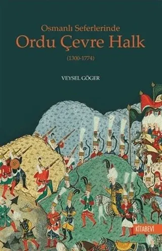 Osmanlı Seferlerinde Ordu Çevre Halk (1300-1774)