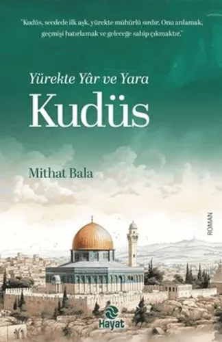 Yürekte Yâr ve Yara Kudüs