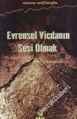 Evrensel Vicdanın Sesi Olmak -