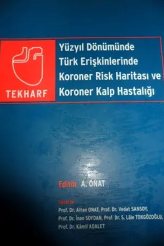 Yüzyıl Dönümünde Türk Erişkinlerinde Koroner Risk Haritası ve Koroner Kalp Hastalığı