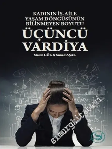 Üçüncü Vardiya: Kadının İş, Aile Yaşam Döngüsünün Bilinmeyen Boyutu -