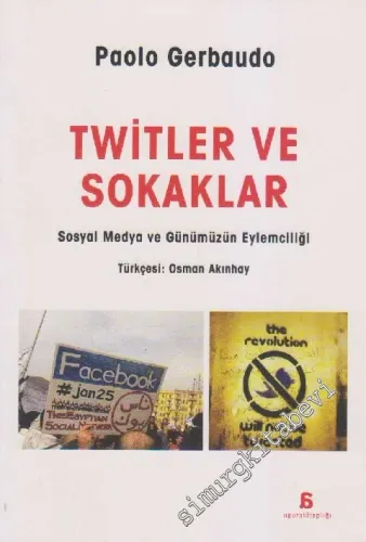 Twitler ve Sokaklar: Sosyal Medya ve Günümüzün Eylemciliği -