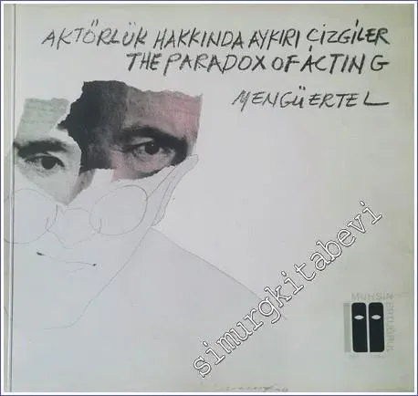 Aktörlük Hakkında Aykırı Çizgiler = The Paradox of Acting