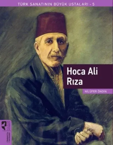 Türk Sanatının Büyük Ustaları 5 Hoca Ali Rıza