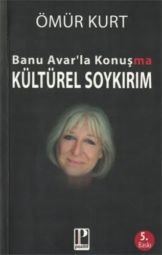 Banu Avar'la Konuşma  Kültürel Soykırım