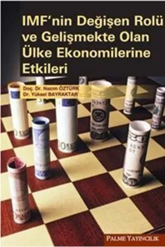 IMF`nin Değişen Rolü ve Gelişmekte Olan Ülke Ekonomilerine Etkileri