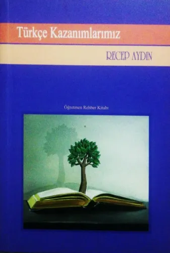 Türkçe Kazanımlarımız - Öğretmen Rehber Kitabı