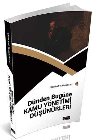 Dünden Bugüne Kamu Yönetimi Düşünürleri