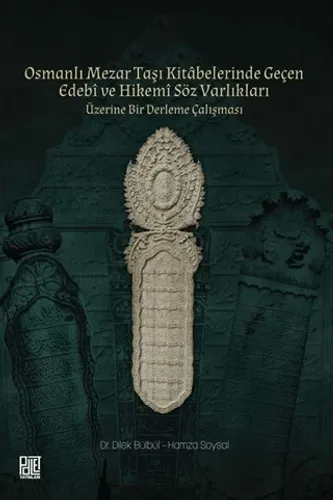 Osmanlı Mezar Taşı Kitâbelerinde Geçen Edebî ve Hikemî Söz Varlıkları