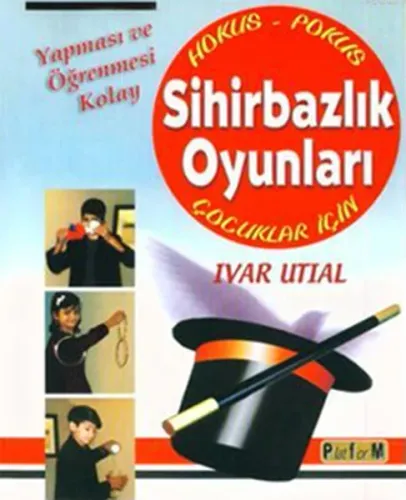 Yapması ve Öğrenmesi Kolay Sihirbazlık Oyunları; Çocuklar İçin