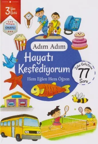 Adım Adım Hayatı Keşfediyorum Hem Eğlen Hem Öğren 77 Soru - 3 Yaş Üstü