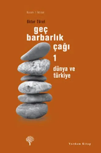 Geç Barbarlık Çağı 1; Dünya ve Türkiye