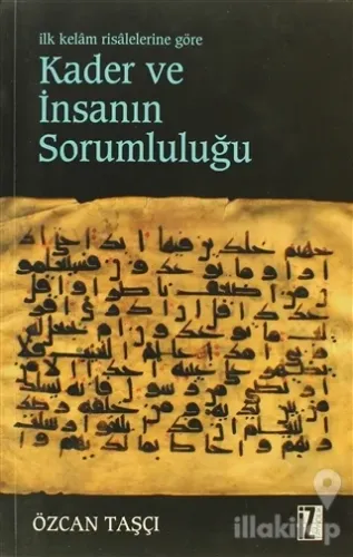 İlk Kelam Risalelerine Göre Kader ve İnsanın Sorumluluğu