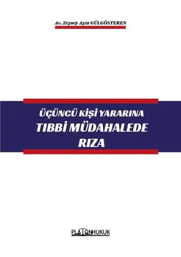 ÜÇÜNCÜ KİŞİ YARARINA TIBBİ MÜDAHALEDE RIZA