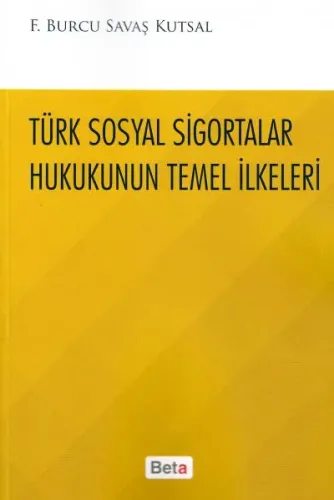 Türk Sosyal Sigortalar Hukukunun Temel İlkeleri