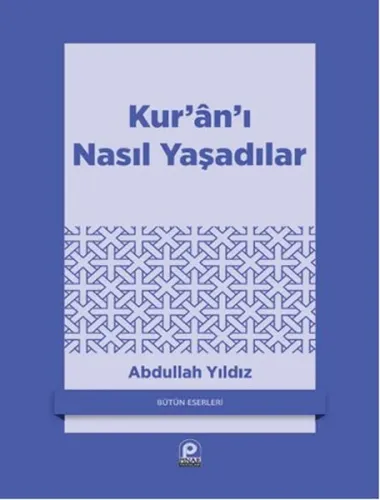 Kur'an'ı Nasıl Yaşadılar?
