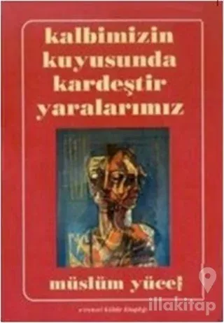 Kalbimizin Kuyusunda Kardeştir Yaralarımız