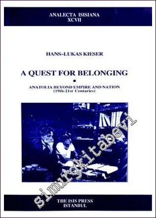 A Quest For Belonging Anatolia Beyond Empire And Nation (19th-21st Centuries) -         2007