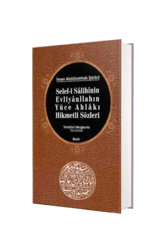 Selef-i Salihinin Evliyaullahın Yüce Ahlakı Hikmetli Sözleri Tenbihü'l-Muğterrin Tercümesi