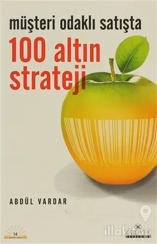 Müşteri Odaklı Satışta 100 Altın Strateji